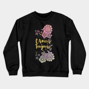 L'Amour Toujours Crewneck Sweatshirt